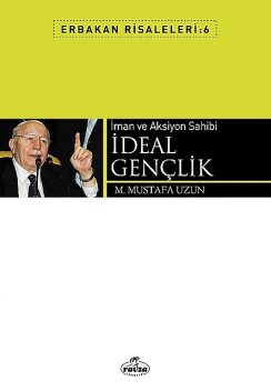 İman ve Aksiyon Sahibi İdeal Gençlik, M. Mustafa Uzun