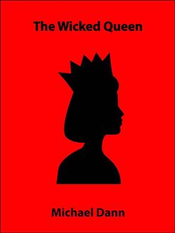 The Wicked Queen (a short story), Michael Dann