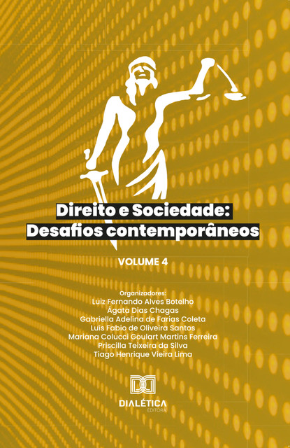 Direito e Sociedade, Luiz Fernando Alves Botelho, Ágata Dias Chagas, Tiago Henrique Vieira Lima, Gabriella Adelina de Farias Coleta, Luís Fabio de Oliveira Santos, Priscilla Teixeira da Silva