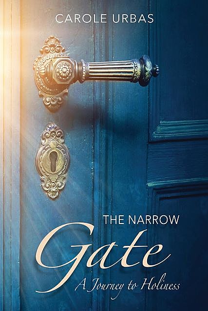 The Narrow Gate, Carole Urbas