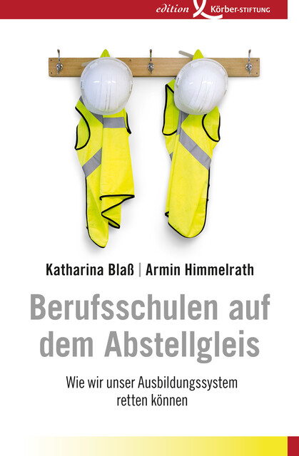 Berufsschulen auf dem Abstellgleis, Armin Himmelrath, Katharina Blaß