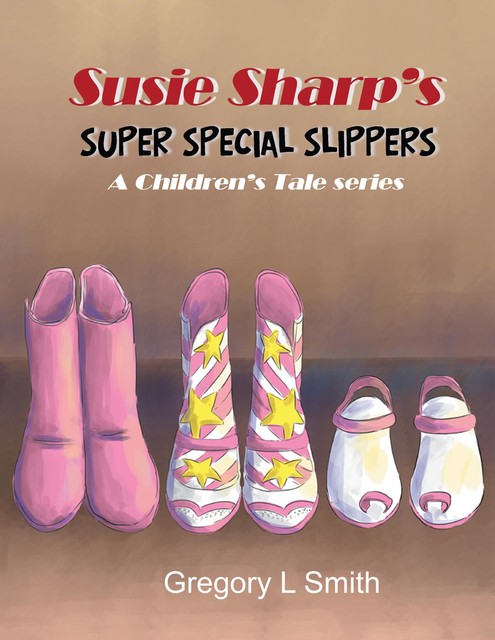 Susie Sharp's Super Special Slippers, Gregory Smith