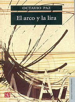 El Arco Y La Lira, Octavio Paz
