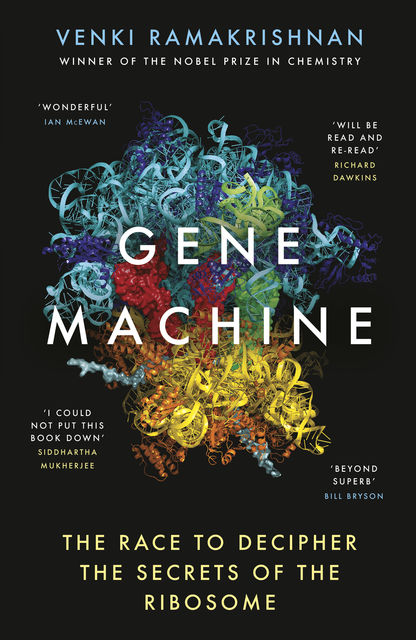 The Gene Machine, Venki Ramakrishnan