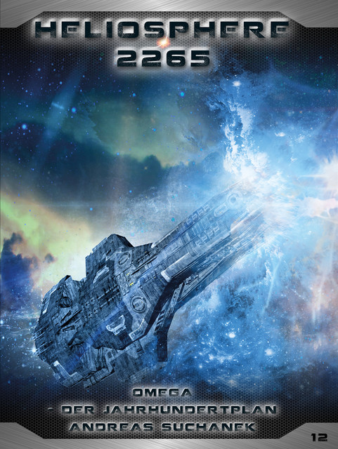 Heliosphere 2265 – Band 12: Omega – Der Jahrhundertplan (Science Fiction), Andreas Suchanek