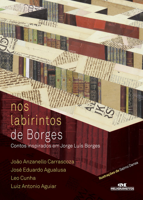 Nos Labirintos de Borges, LUIZ ANTONIO AGUIAR, João Anzanello Carrascoza, José Eduardo Agualusa, Leo Cunha