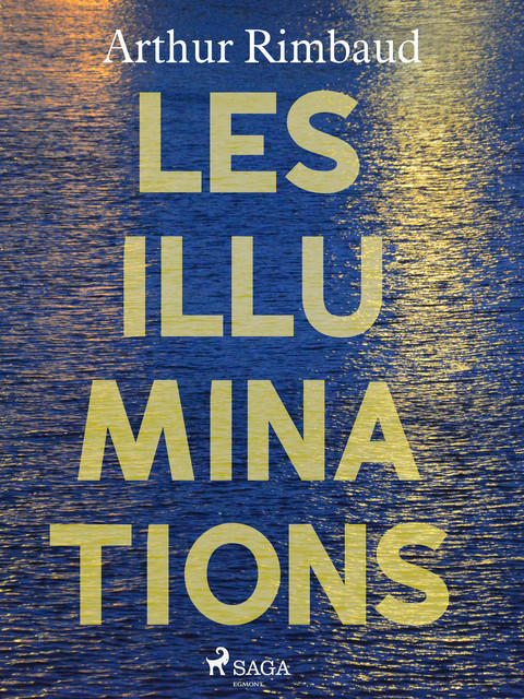 Les Illuminations, Arthur Rimbaud