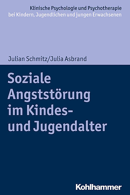 Soziale Angststörung im Kindes- und Jugendalter, Julia Asbrand, Julian Schmitz