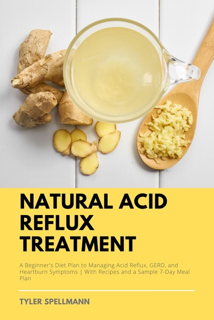 Natural Acid Reflux Treatment, Tyler Spellmann