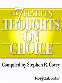 The 7 Habits Thoughts on Choice, Stephen Covey