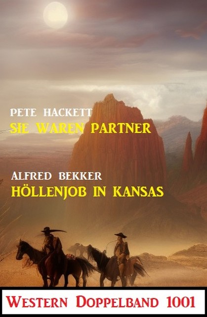 Western Doppelband 1001, Alfred Bekker, Pete Hackett