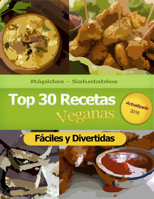 Top 30 Recetas Veganas: Rápidas, saludables, fáciles y divertidas. (Spanish Edition), Antonio Castellanos