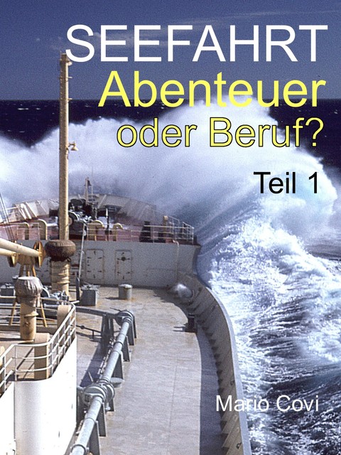 Seefahrt – Abenteuer oder Beruf? – Teil 1, Mario Covi