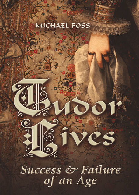 Tudor Lives, Michael Foss