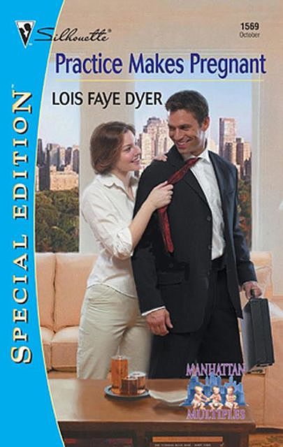 Practice Makes Pregnant, Lois Faye Dyer