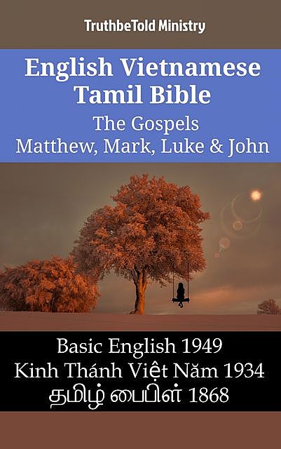 English Vietnamese Tamil Bible – The Gospels – Matthew, Mark, Luke & John, TruthBeTold Ministry