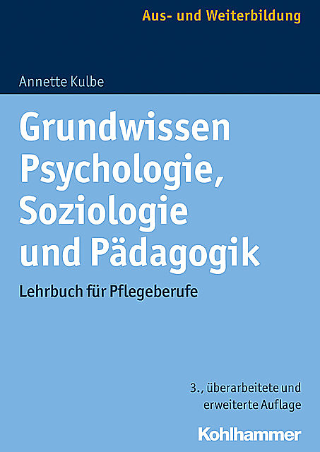 Grundwissen Psychologie, Soziologie und Pädagogik, Annette Kulbe