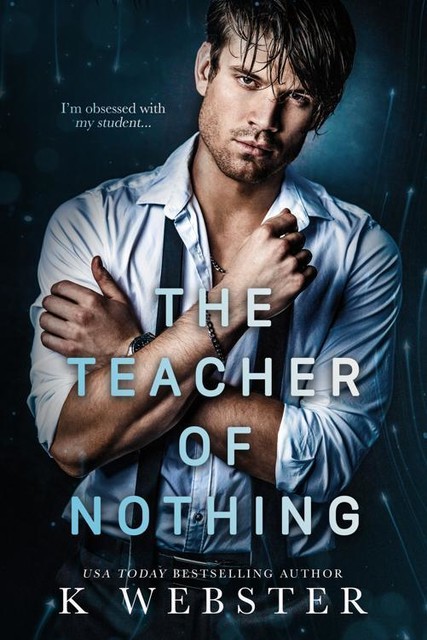 The Teacher of Nothing, K Webster