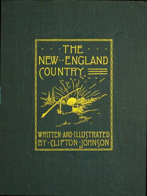 The New England Country, Clifton Johnson