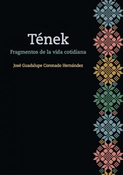 Tének, José Guadalupe Coronado Hernández