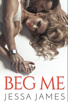 Beg Me, Jessa James