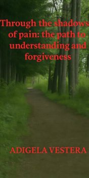 Through the Shadows of Pain, Adigela Vestera