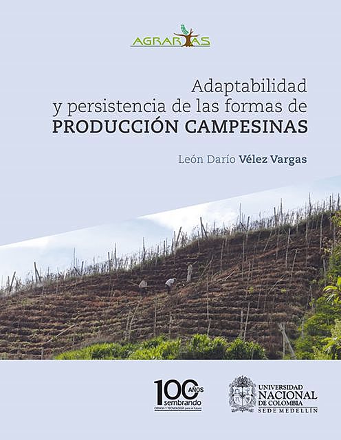 Adaptabilidad y persistencia de las formas de producción campesinas, León Darío Vélez Vargas