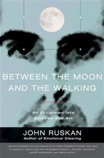 Between the Moon and the Walking, John Ruskan