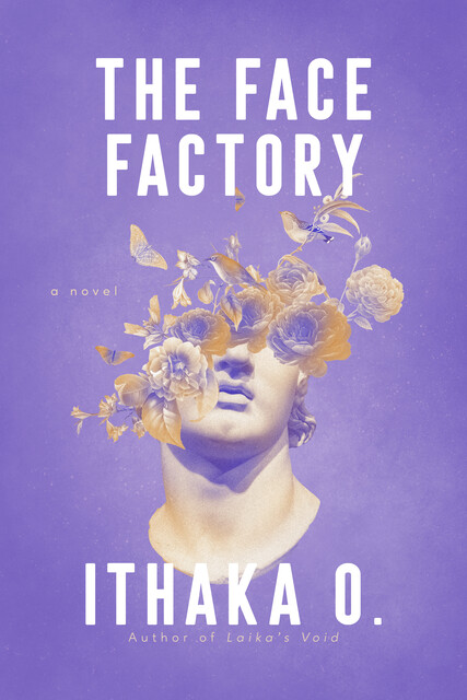 The Face Factory, Ithaka O.