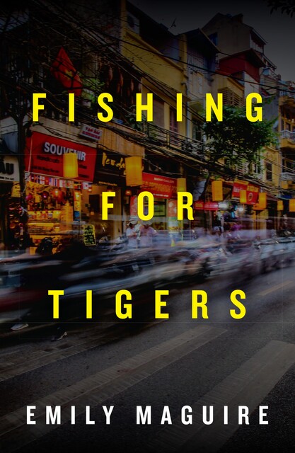 Fishing for Tigers, Emily Maguire