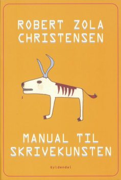 Manual til skrivekunsten, Robert Zola Christensen