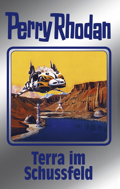 Perry Rhodan 123: Terra im Schussfeld (Silberband), William Voltz, Peter Griese, H.G. Francis, Clark Darlton, H.G. Ewers