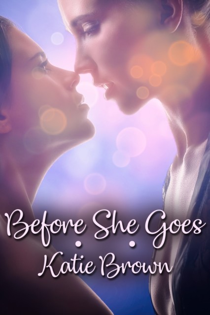 Before She Goes, Katie Brown