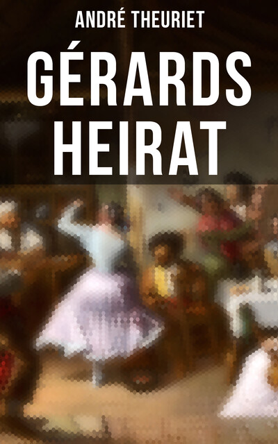 Gérards Heirat, André Theuriet