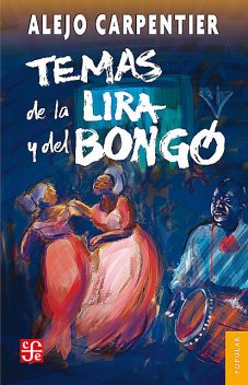 Temas de la lira y el bongó, Alejo Carpentier, Graziell Pogolotti