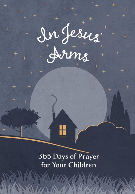 In Jesus' Arms, BroadStreet Publishing Group LLC