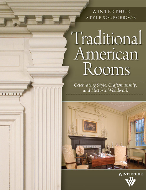 Traditional American Rooms (Winterthur Style Sourcebook), Brent Hull