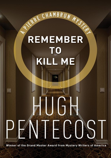 Remember to Kill Me, Hugh Pentecost