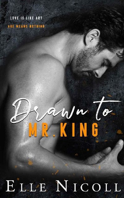 Drawn to Mr. King: A steamy age gap office romance (The Men Series Book 3), Elle Nicoll