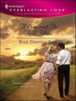 A Secret To Tell You, Roz Denny Fox