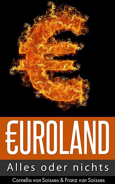 Euroland – Alles oder nichts, Cornelia von Soisses, Franz von Soisses