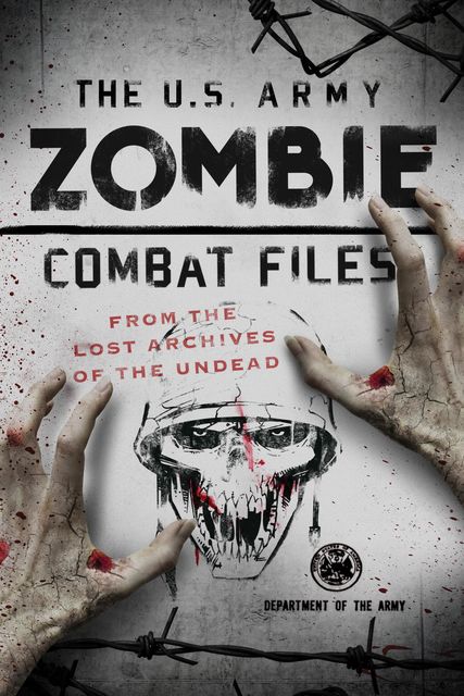 The U.S. Army Zombie Combat Files, DEPARTMENT OF THE ARMY