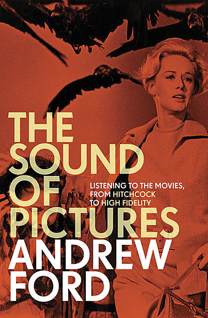 The Sound of Pictures, Andrew Ford