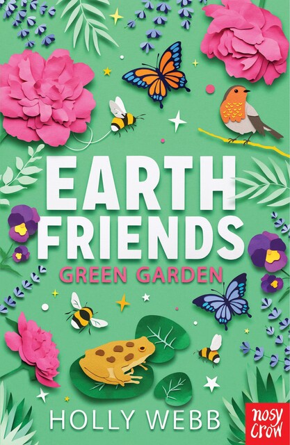 Earth Friends: Green Garden, Holly Webb