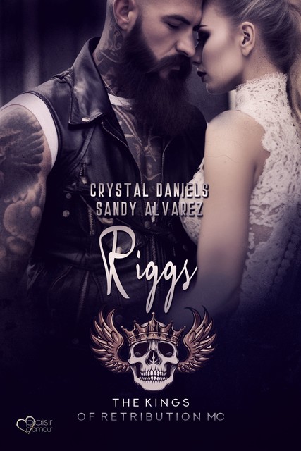 Kings of Retribution MC: Riggs (Louisiana Chapter), Crystal Daniels, Sandy Alvarez