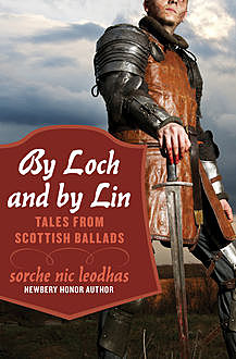By Loch and by Lin, Sorche N Leodhas
