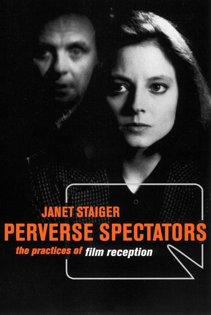 Perverse Spectators, Janet Staiger