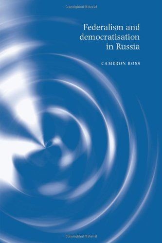 Federalism and democratisation in Russia, Cameron Ross