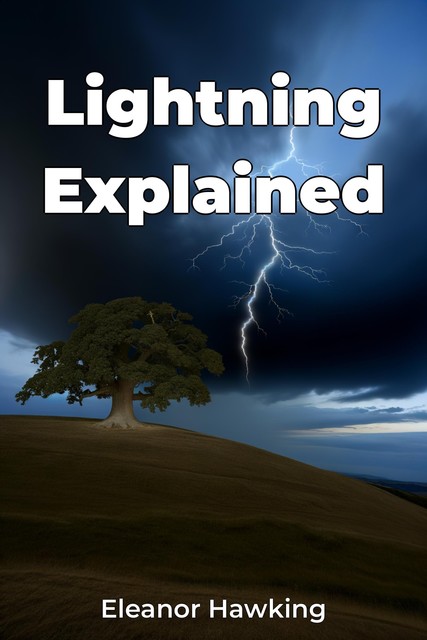 Lightning Explained, Eleanor Hawking