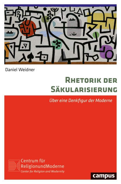 Rhetorik der Säkularisierung, Daniel Weidner